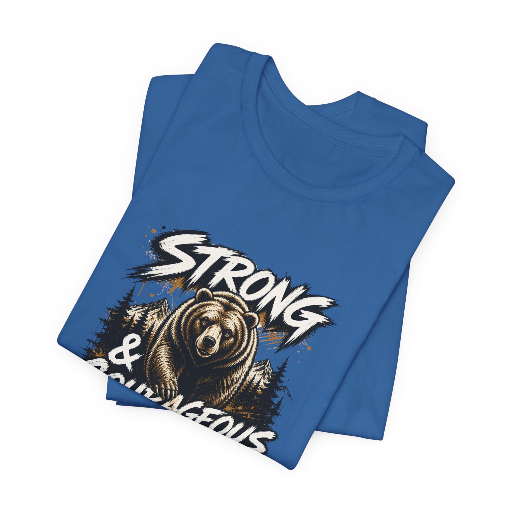 Be Strong and Courageous T-Shirt