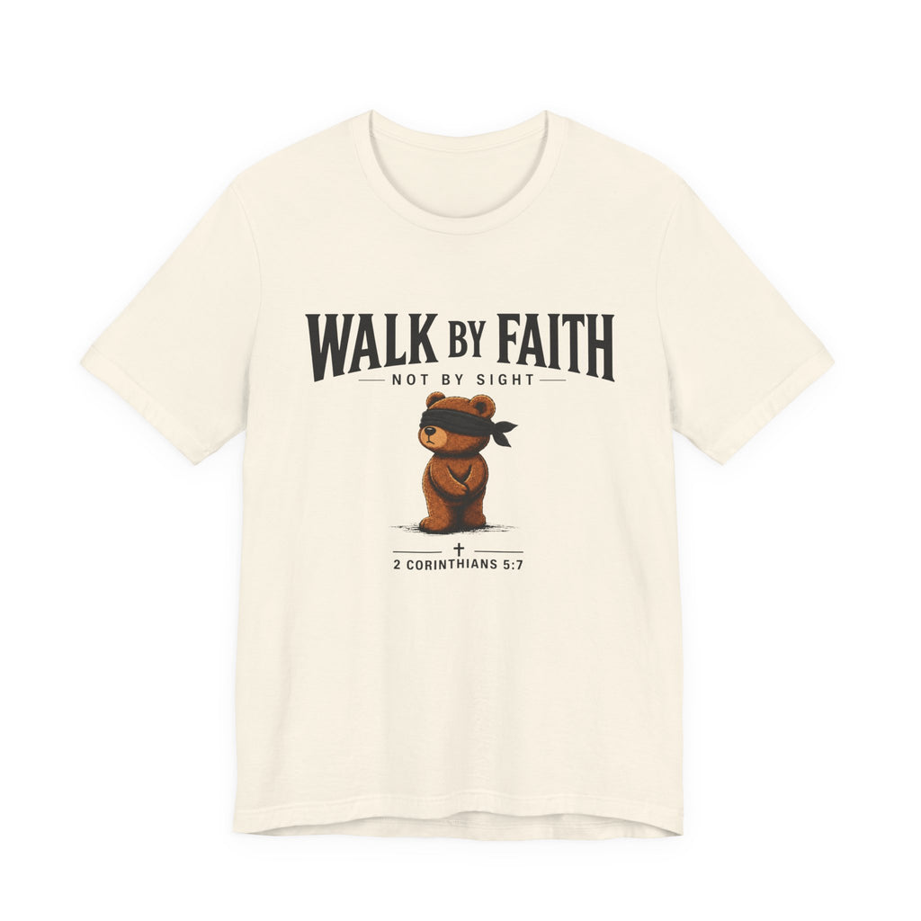 Walk By Faith Not By Sight T-Shirt