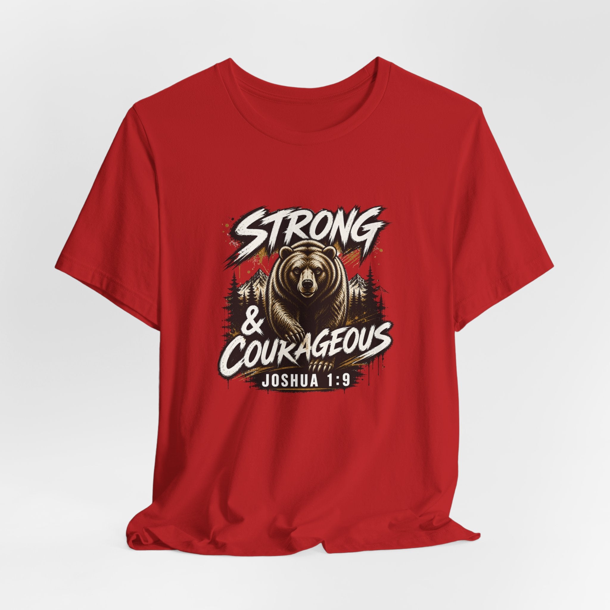 Be Strong and Courageous T-Shirt