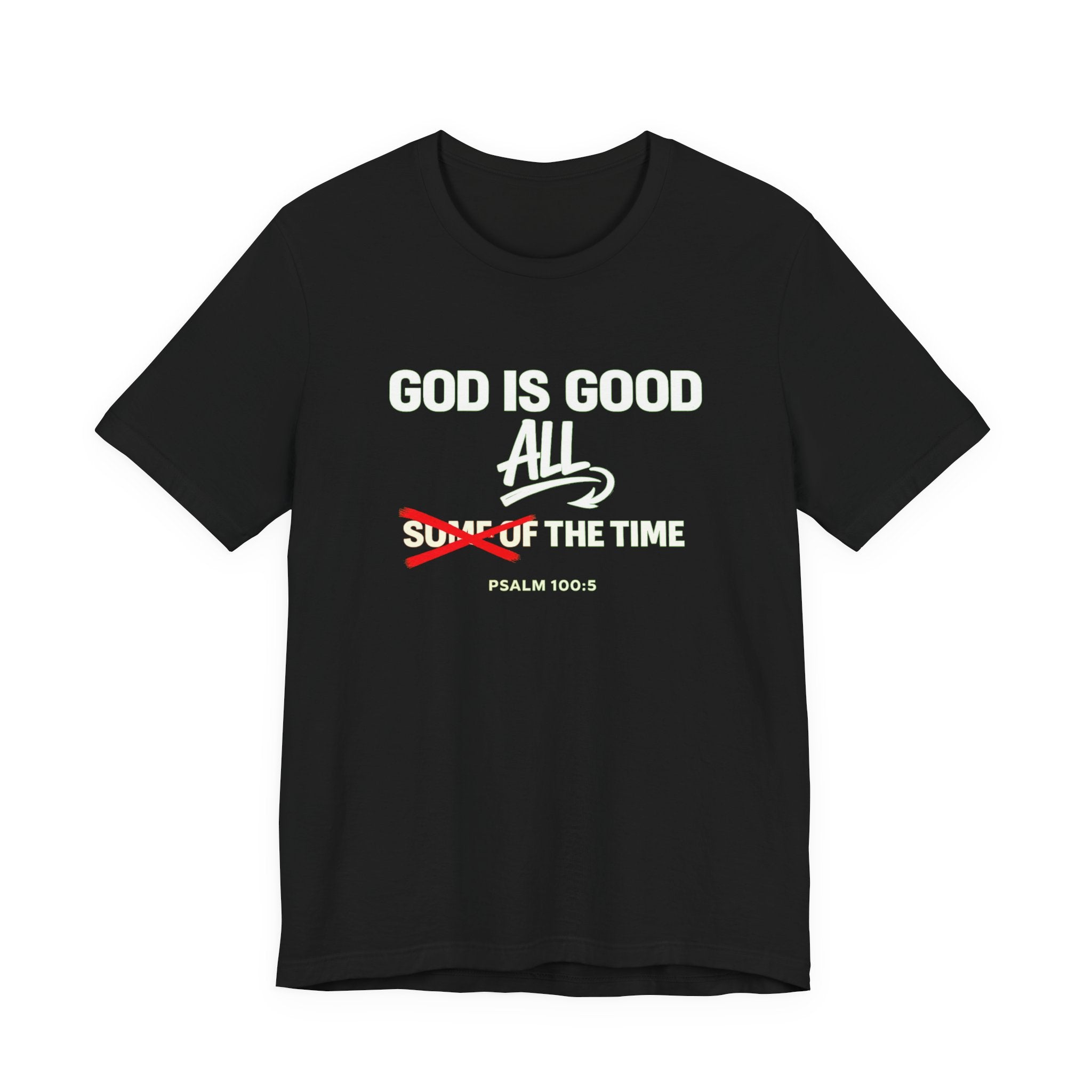 God Is Good All The Time T-Shirt