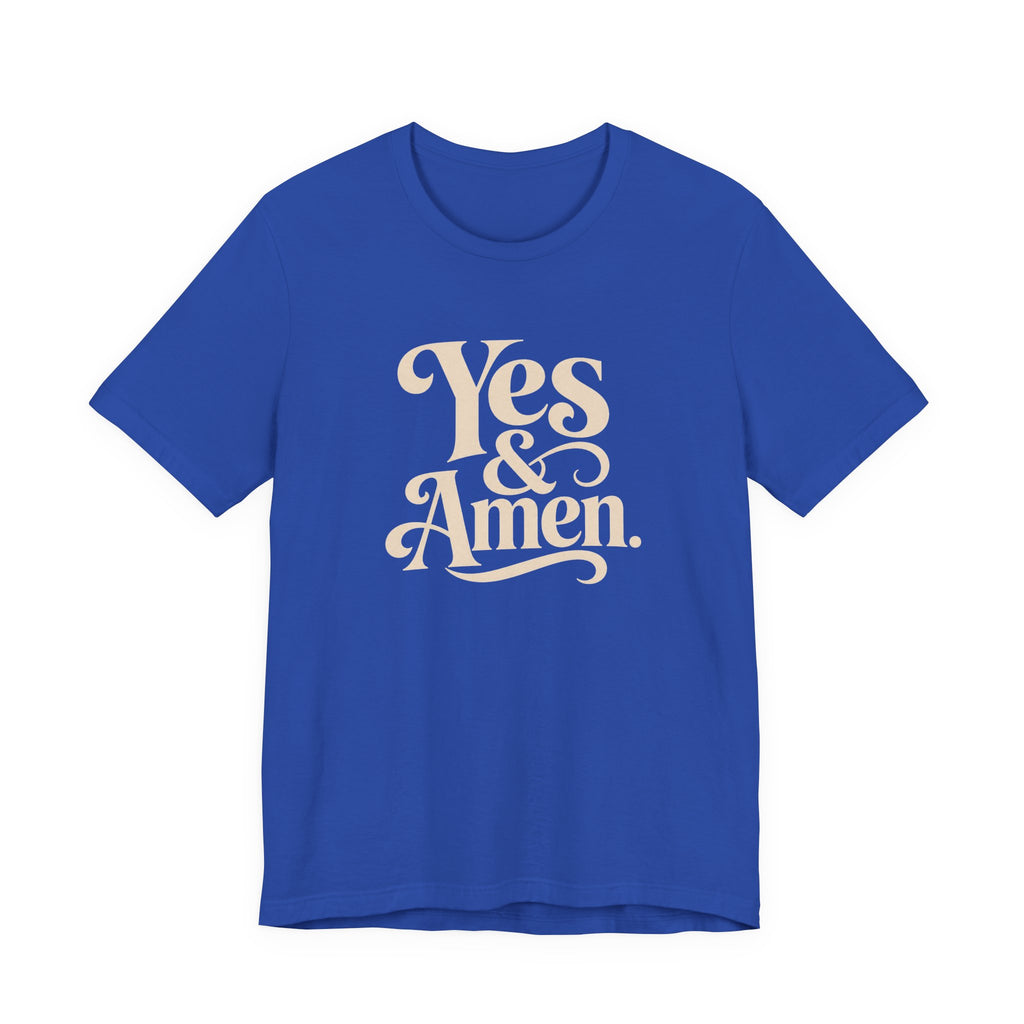 YES & AMEN. T-SHIRT