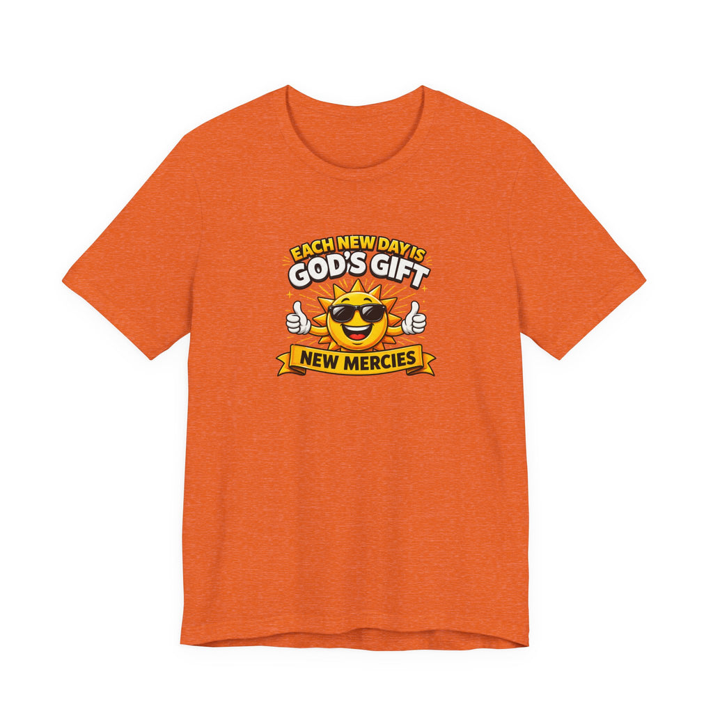 Each New Day Is God's Gift T-Shirt