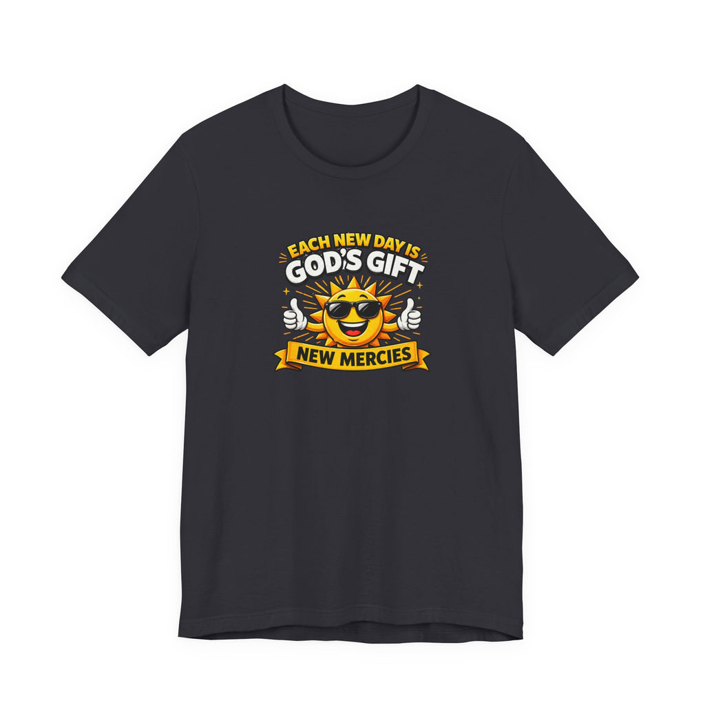 Each New Day Is God's Gift T-Shirt