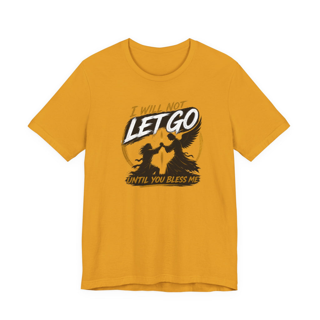 I will Not Let Go T-Shirt
