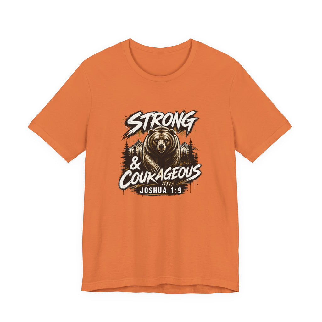 Be Strong and Courageous T-Shirt