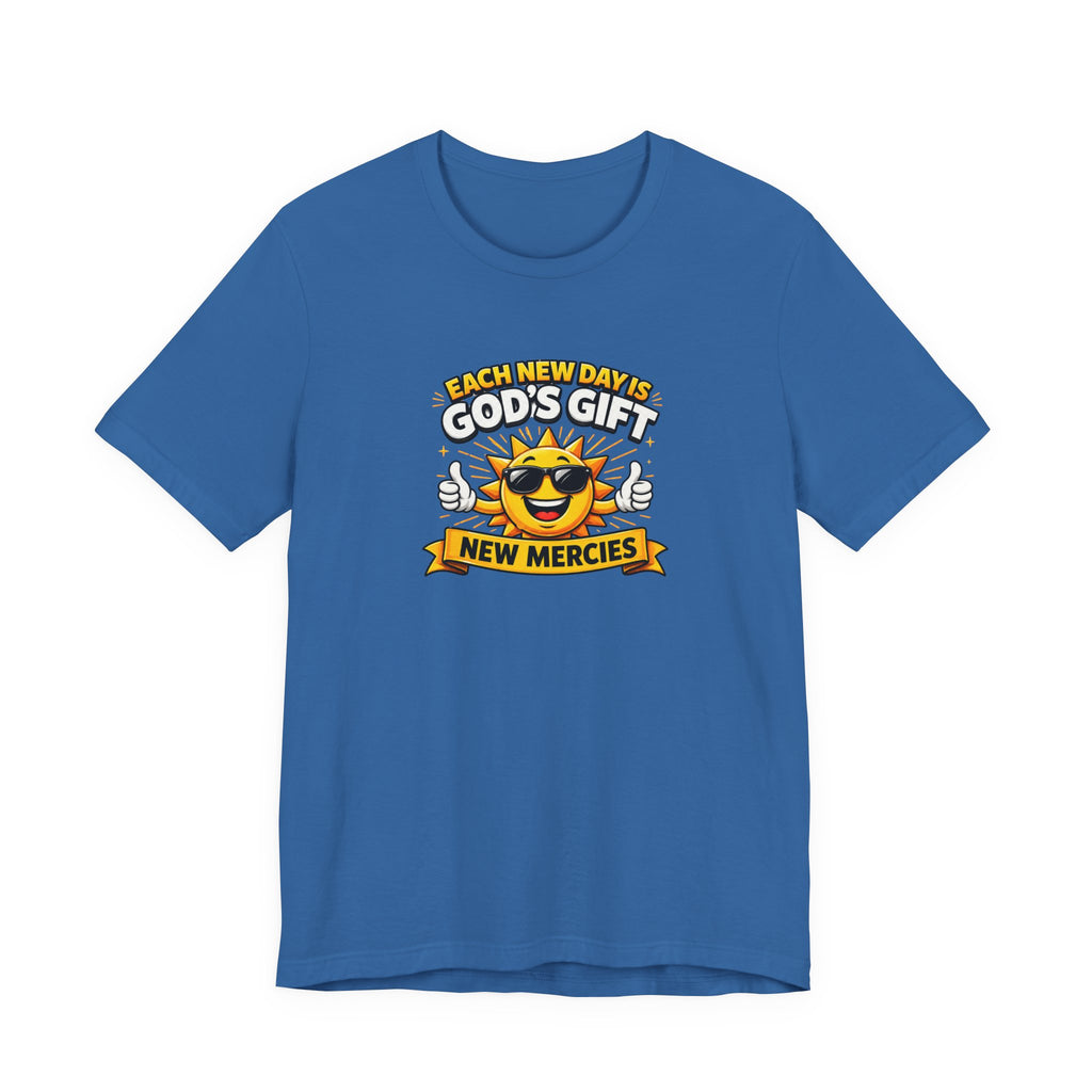 Each New Day Is God's Gift T-Shirt