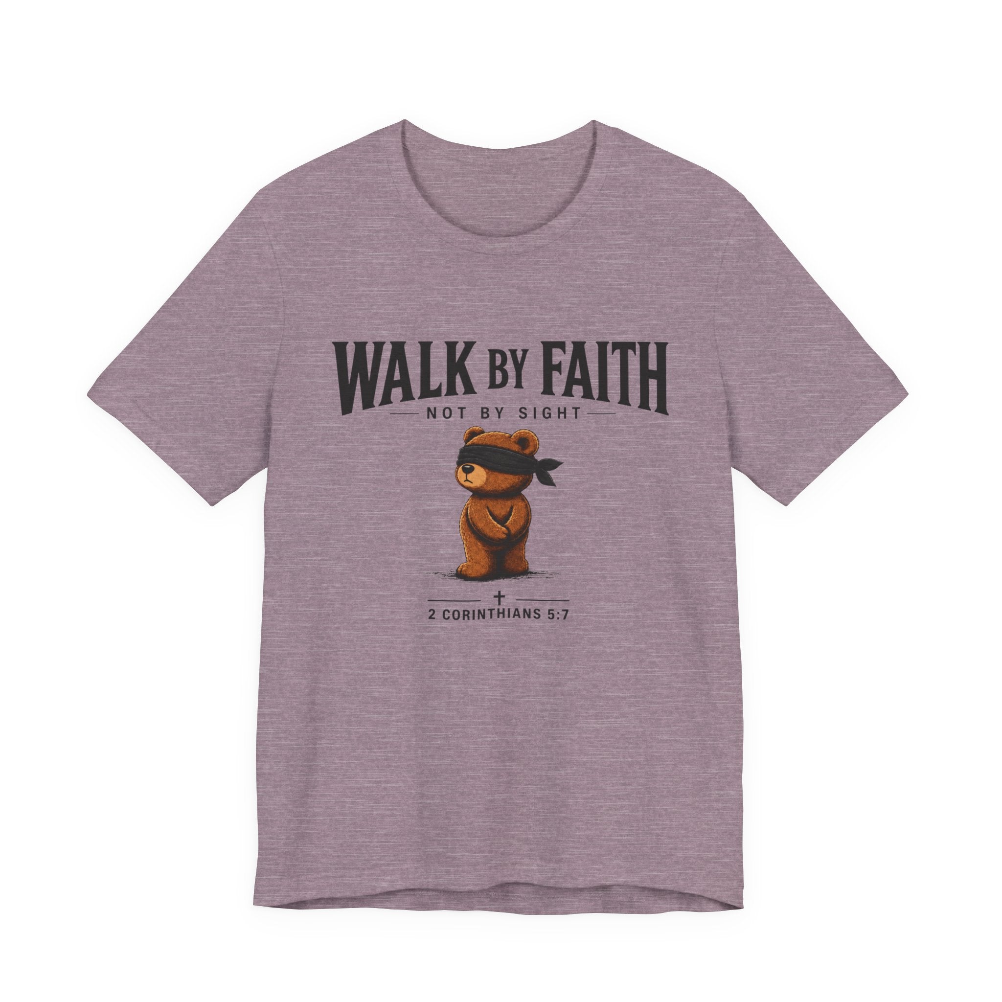 Walk By Faith Not By Sight T-Shirt