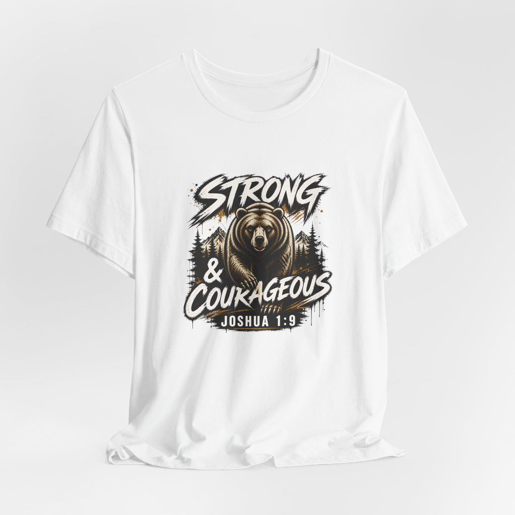 Be Strong and Courageous T-Shirt