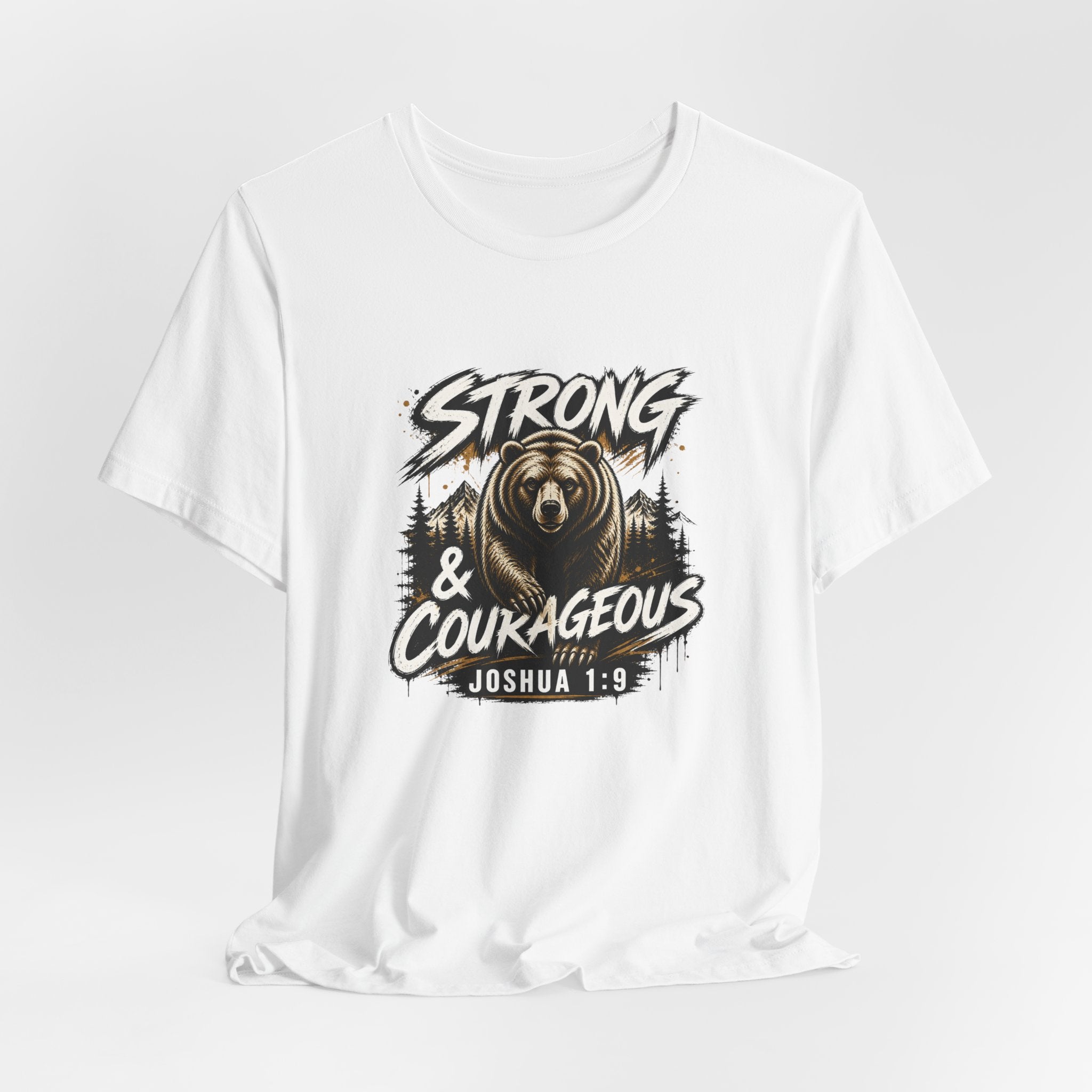 Be Strong and Courageous T-Shirt