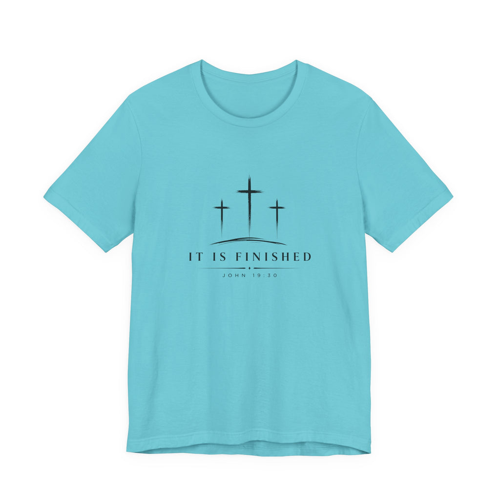 It Is Finished T-Shirt