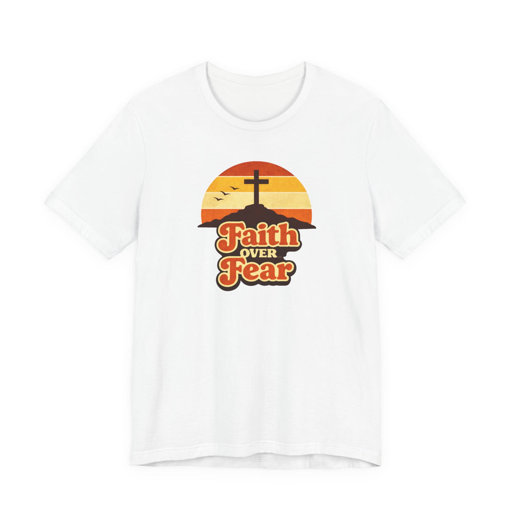 Faith Over Fear T-Shirt