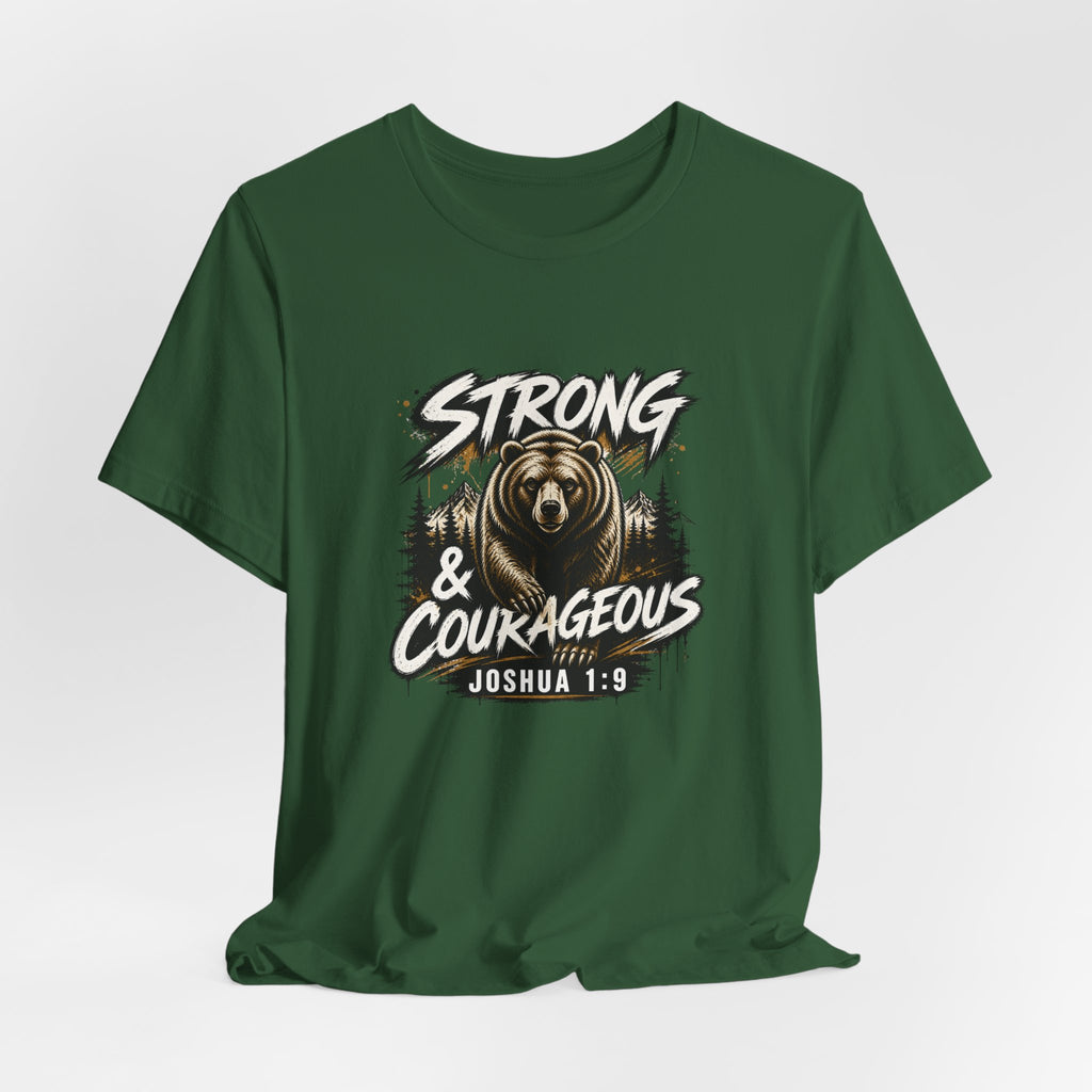 Be Strong and Courageous T-Shirt