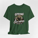 Be Strong and Courageous T-Shirt