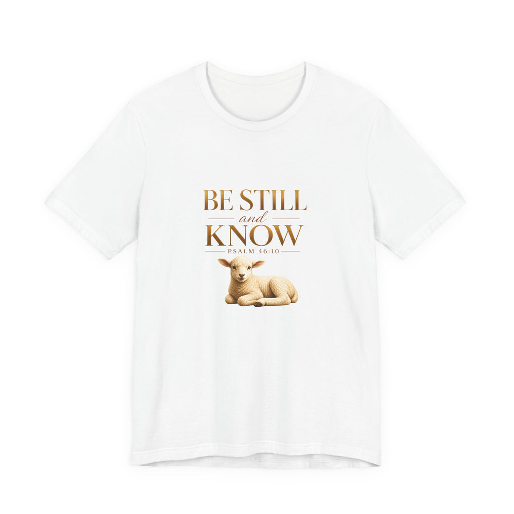 Be Still And Know T-Shirt