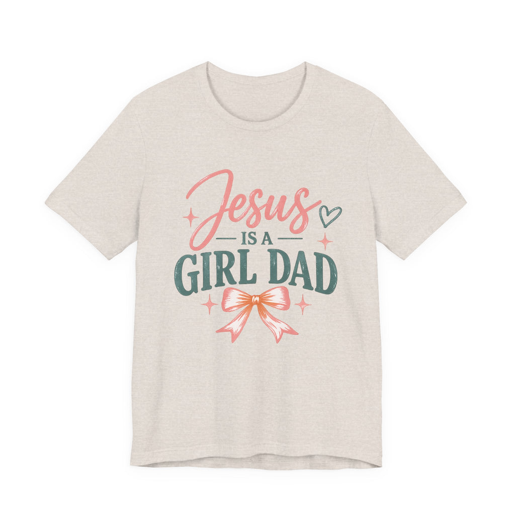 Jesus Is A Girl Dad T-Shirt