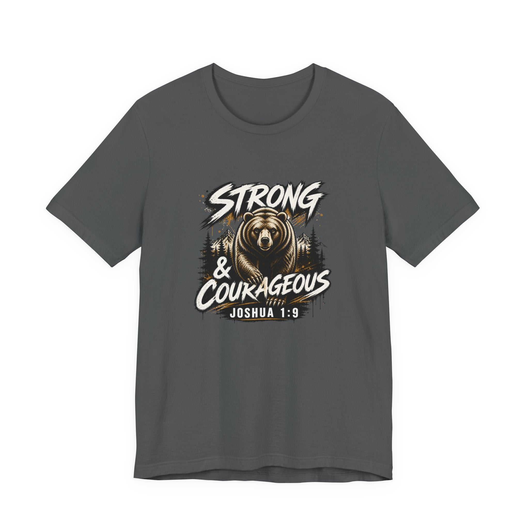 Be Strong and Courageous T-Shirt