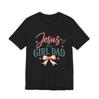 Jesus Is A Girl Dad T-Shirt