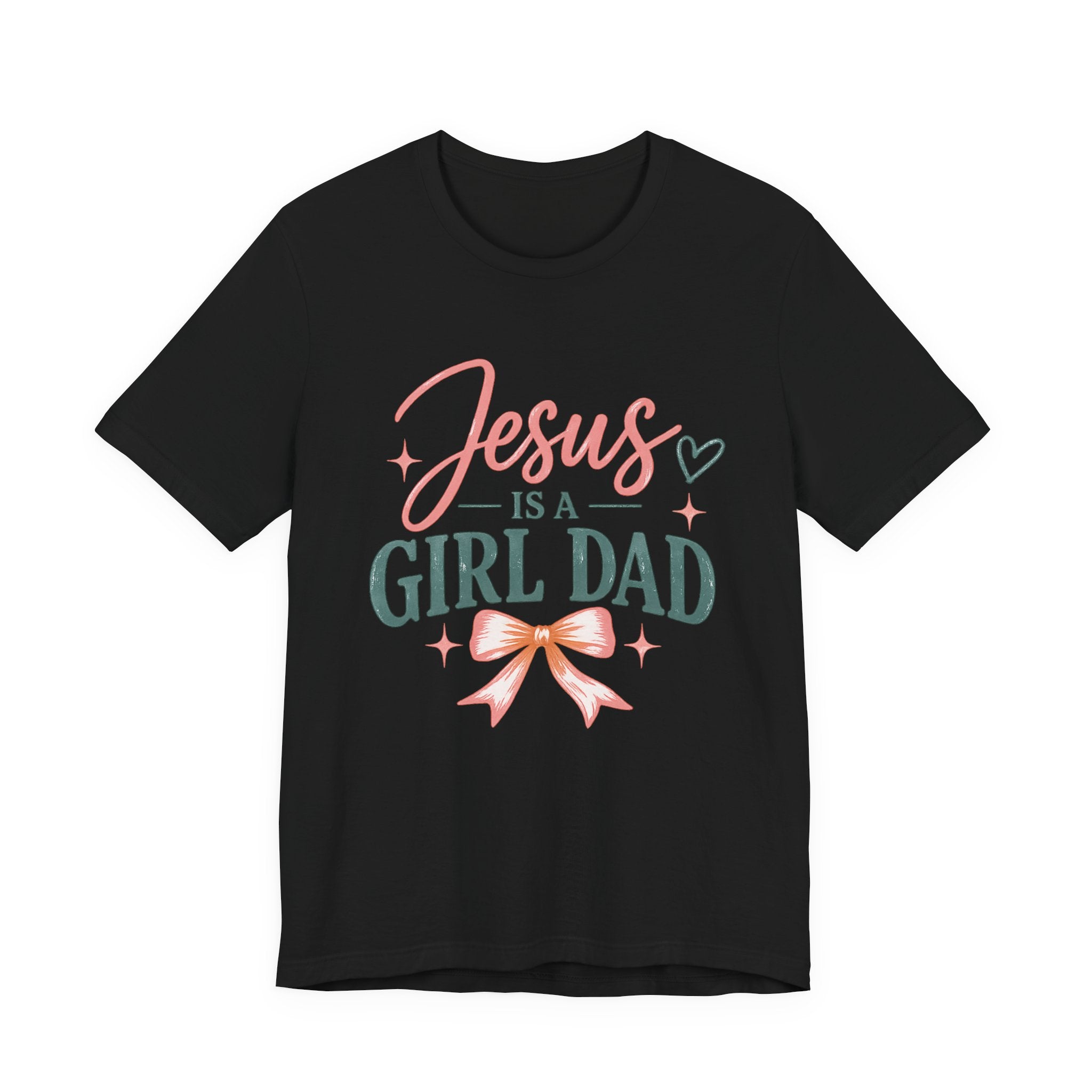 Jesus Is A Girl Dad T-Shirt
