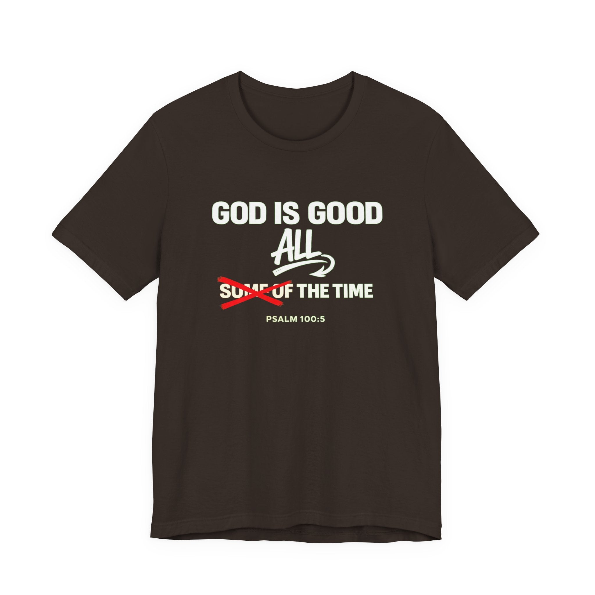 God Is Good All The Time T-Shirt