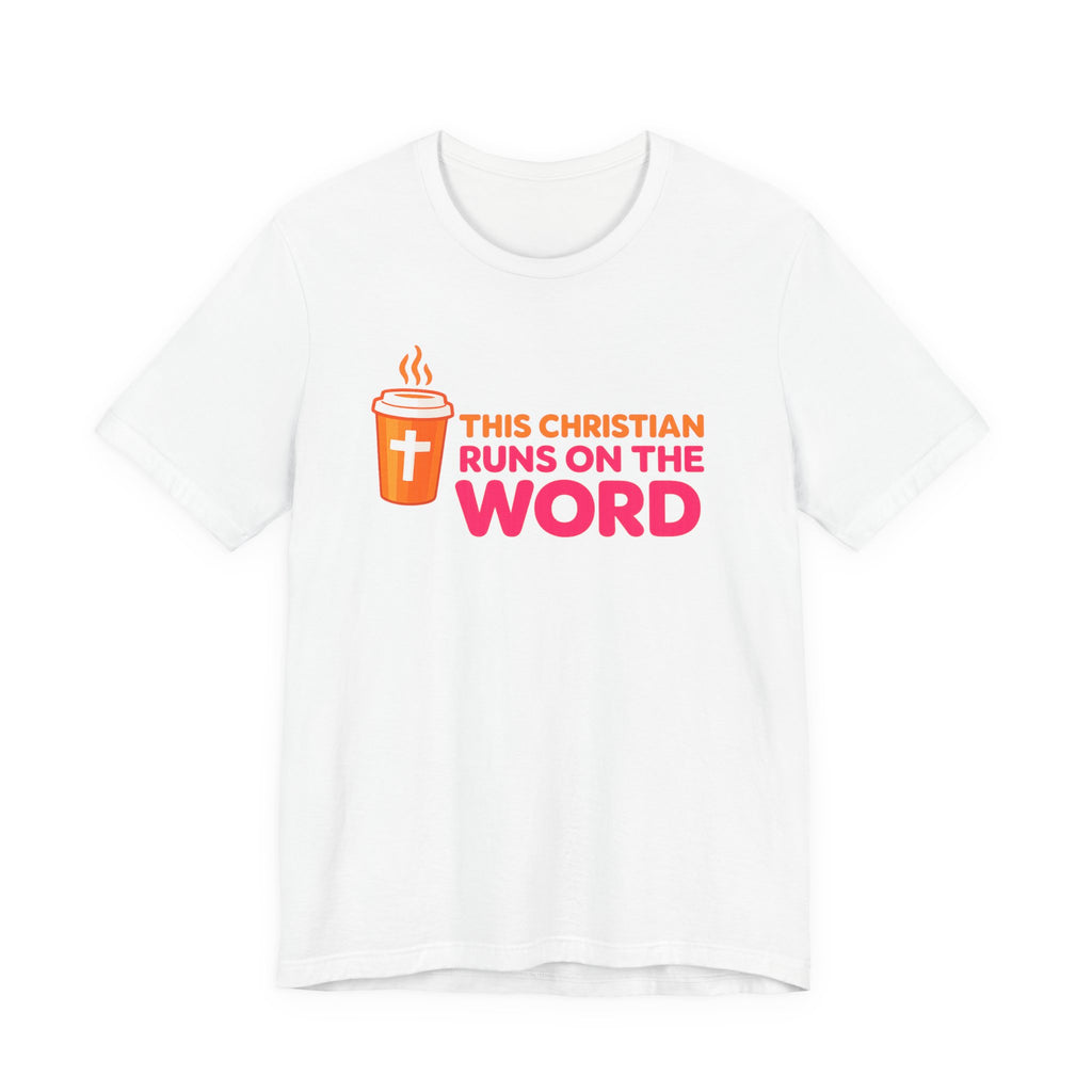 This Christian Runs On The Word T-Shirt