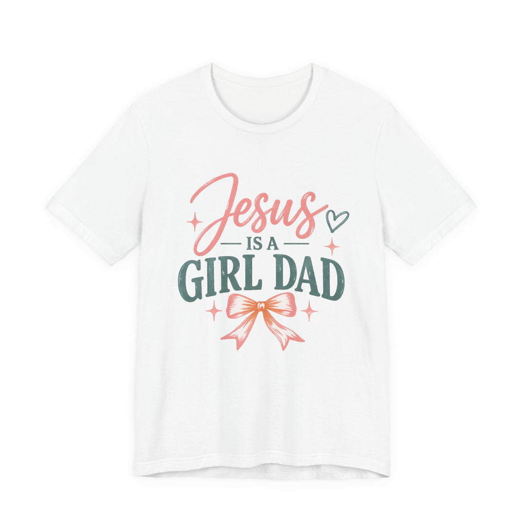Jesus Is A Girl Dad T-Shirt