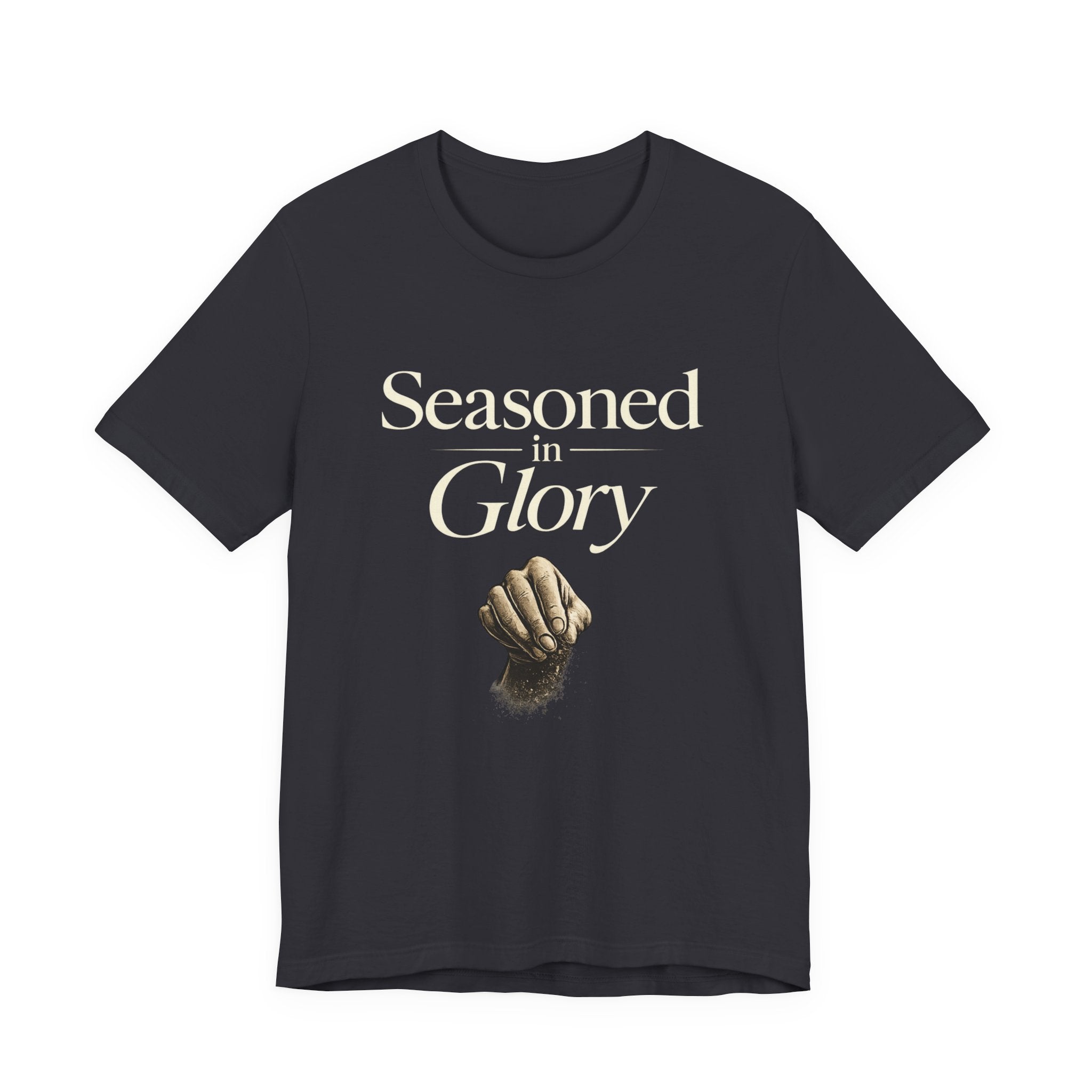 SEASONED IN GLORY T-SHIRT