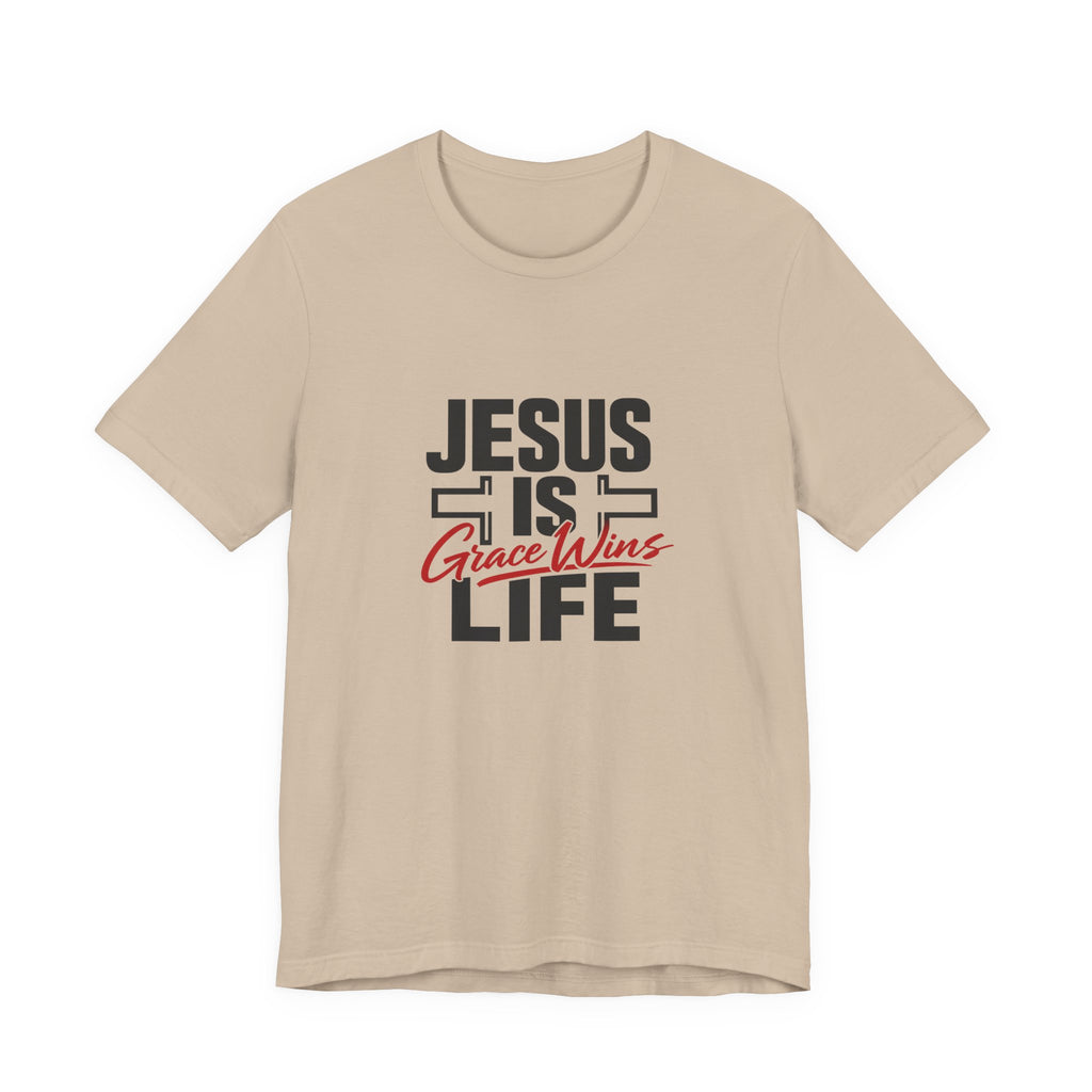 Jesus Is Life Grace Wins T-Shirt