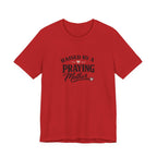 Raised By A Praying Mother T-Shirt