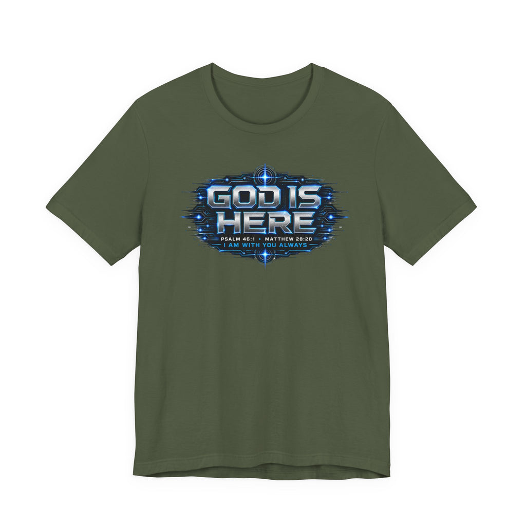 God Is Here T-Shirt
