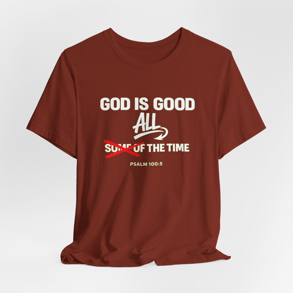 God Is Good All The Time T-Shirt