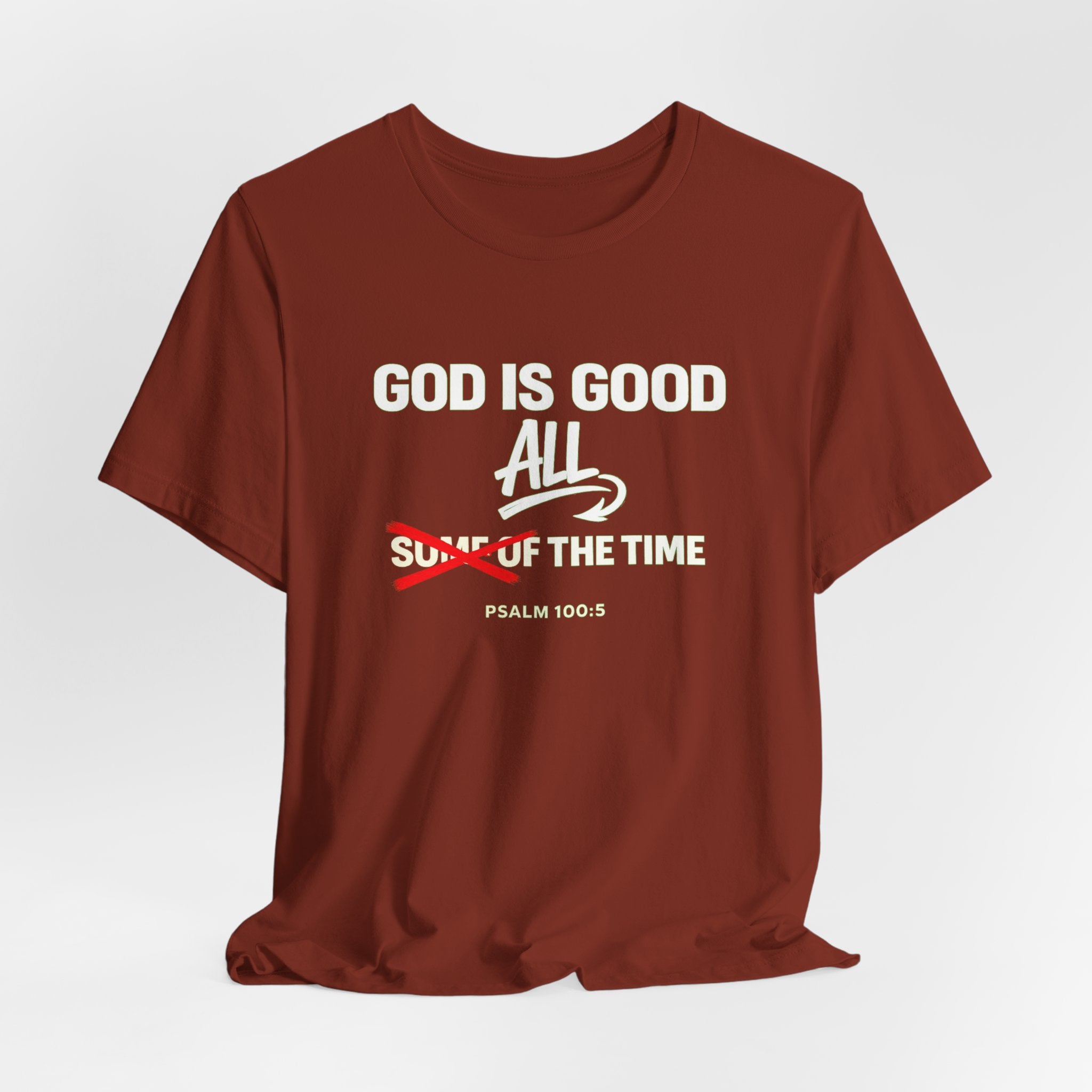 God Is Good All The Time T-Shirt