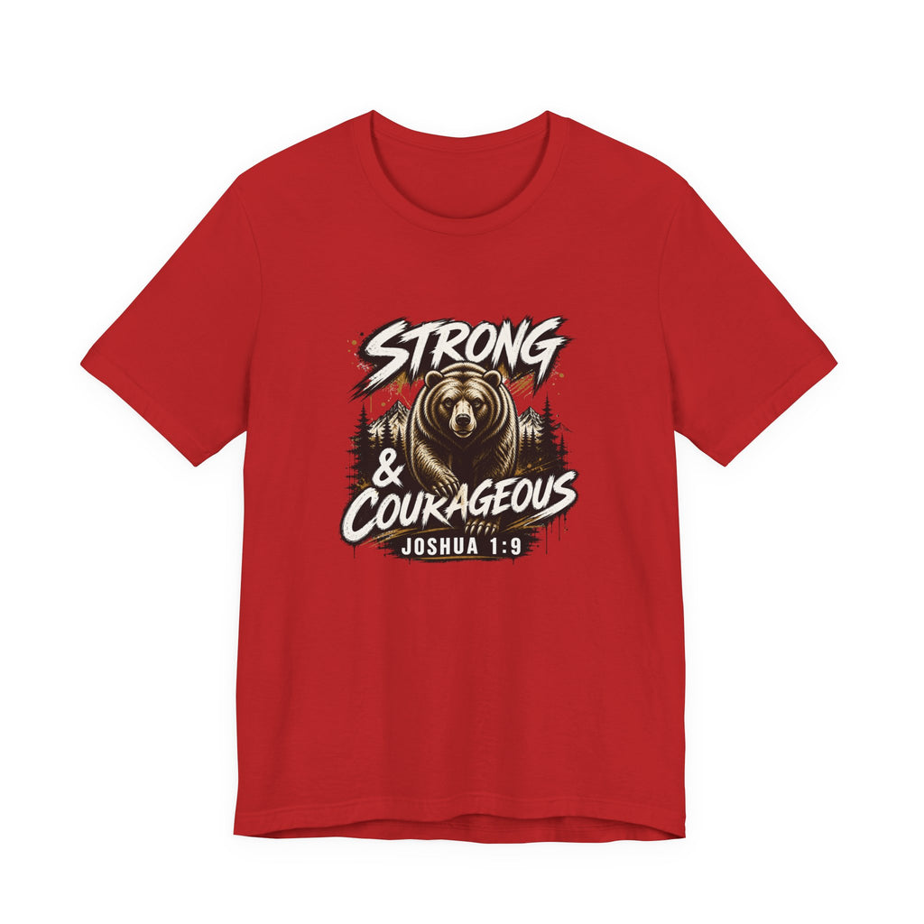 Be Strong and Courageous T-Shirt
