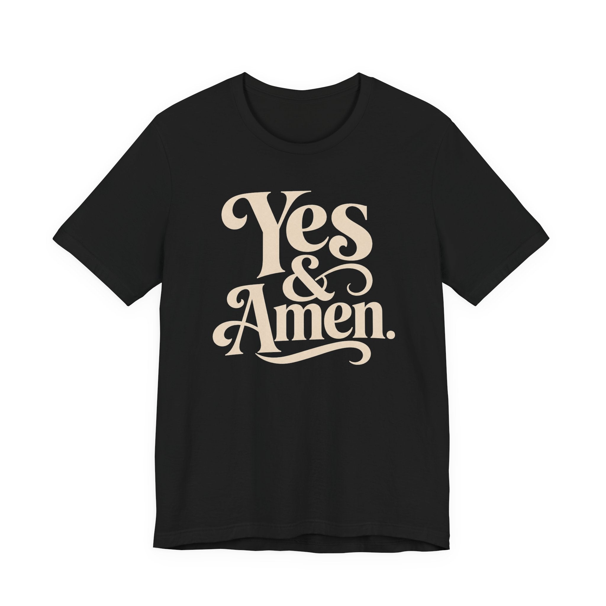 YES & AMEN. T-SHIRT