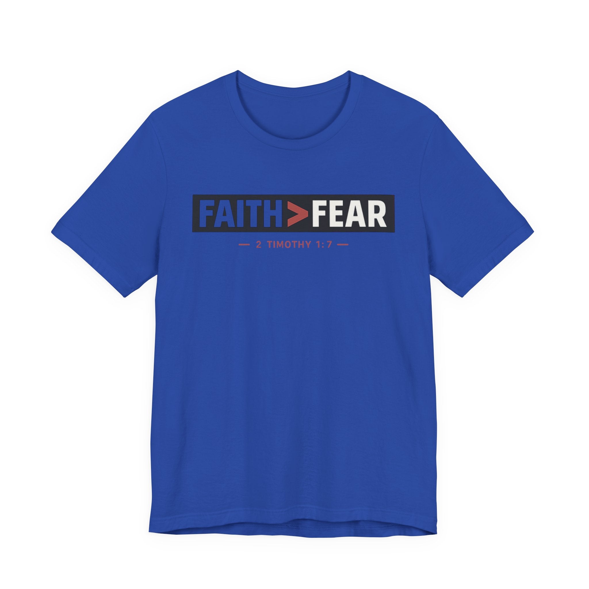 Faith > Fear T-Shirt