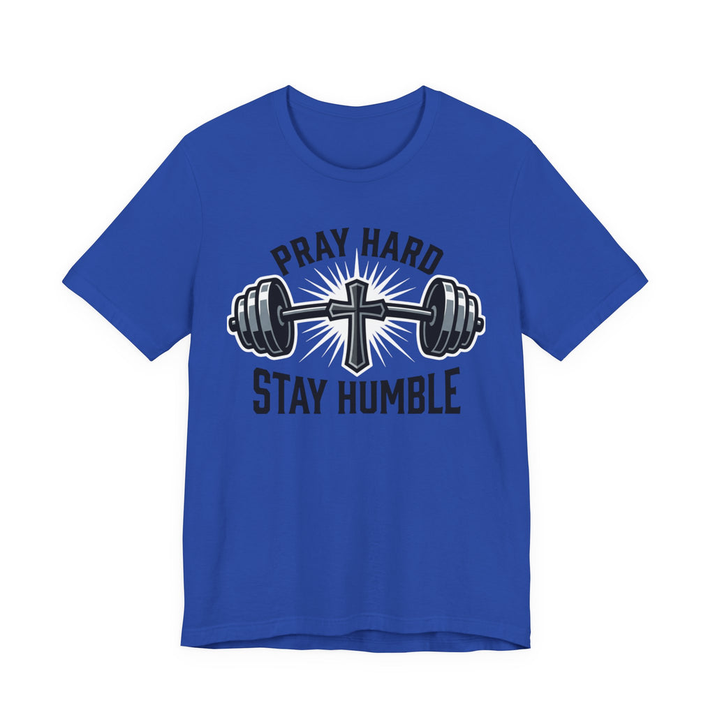 Pray Hard Stay Humble T-Shirt