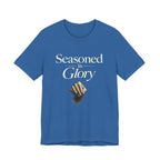 SEASONED IN GLORY T-SHIRT