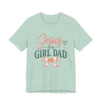Jesus Is A Girl Dad T-Shirt
