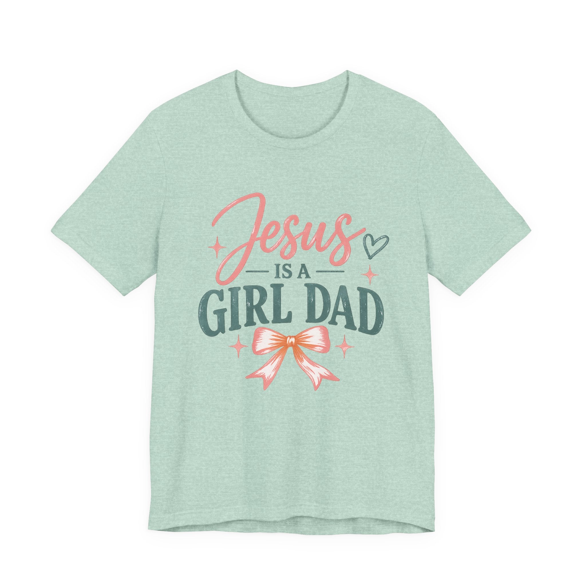 Jesus Is A Girl Dad T-Shirt