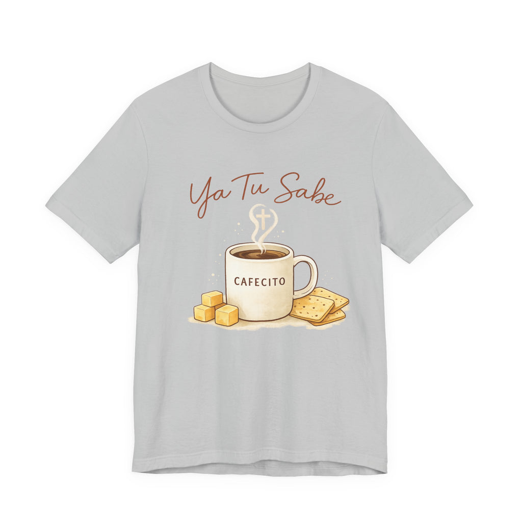Ya Tu Sabe T-Shirt