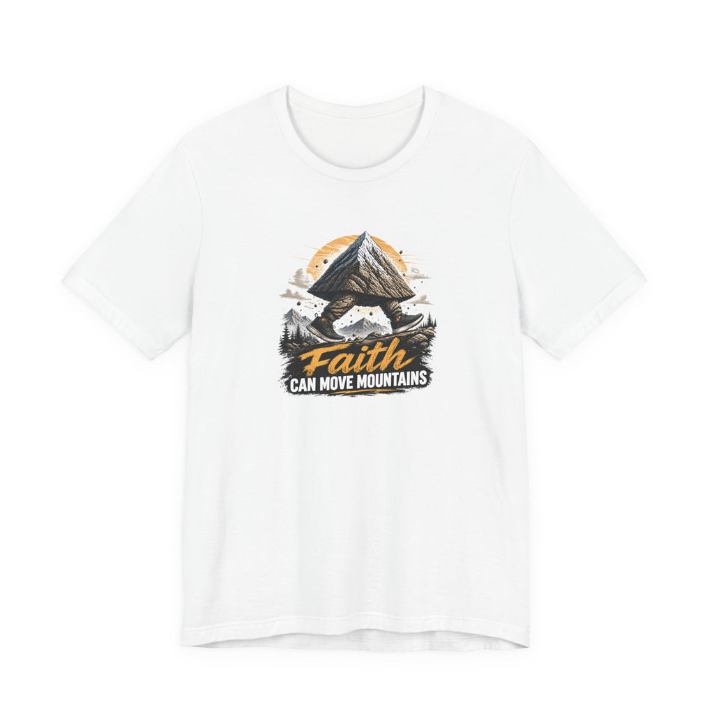 Faith Can Move Mountains T-Shirt