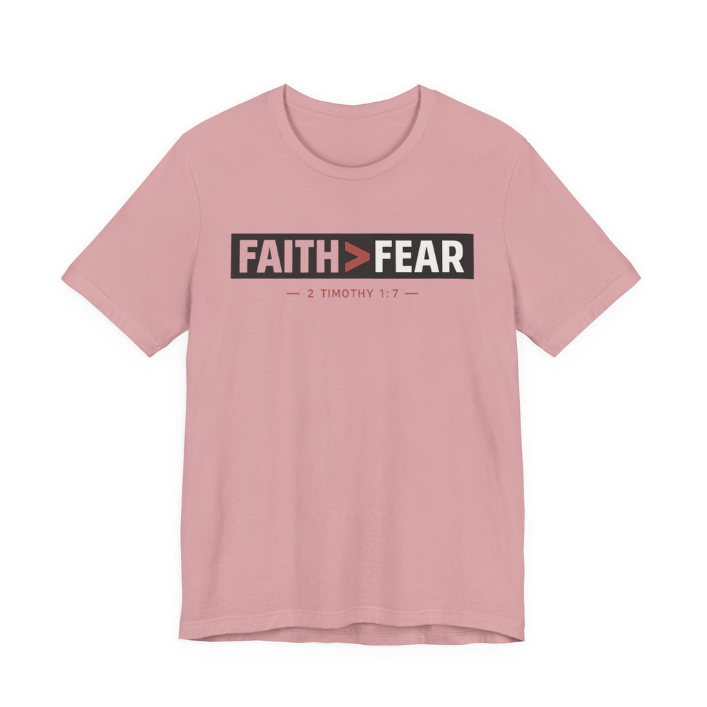 Faith > Fear T-Shirt