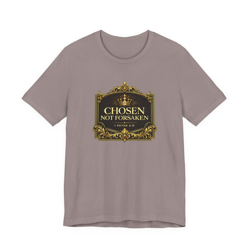 Chosen Not Forsaken T-Shirt