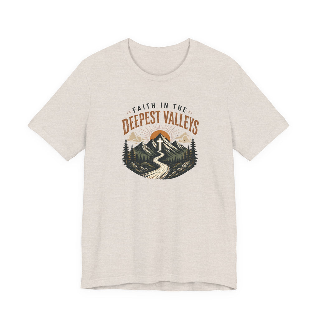Faith In The Deepest Valleys T-Shirt
