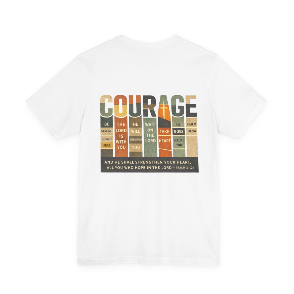 Be Of Good Courage T-Shirt