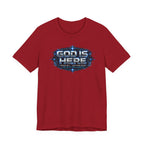 God Is Here T-Shirt