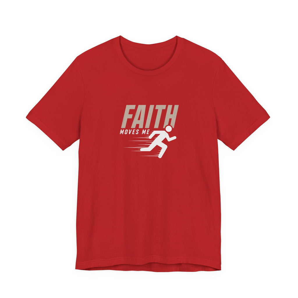 Faith Moves Me T-Shirt