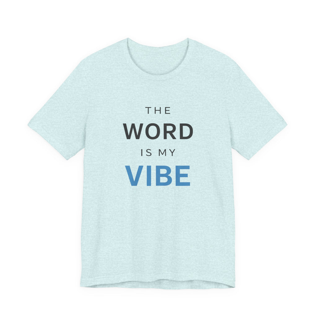 The Word Is My Vibe T-Shirt