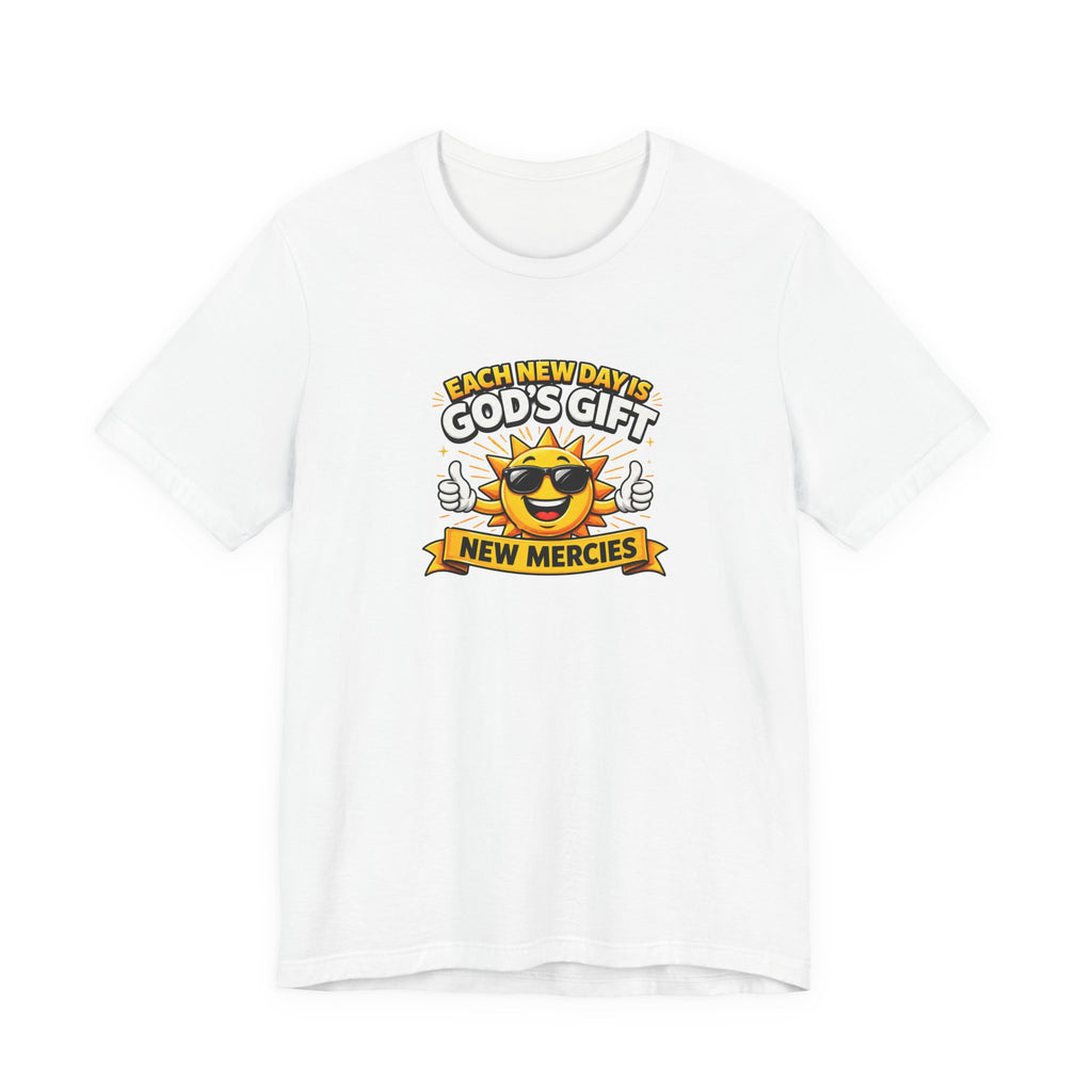 Each New Day Is God's Gift T-Shirt