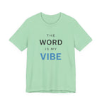 The Word Is My Vibe T-Shirt