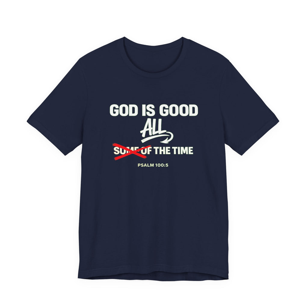 God Is Good All The Time T-Shirt